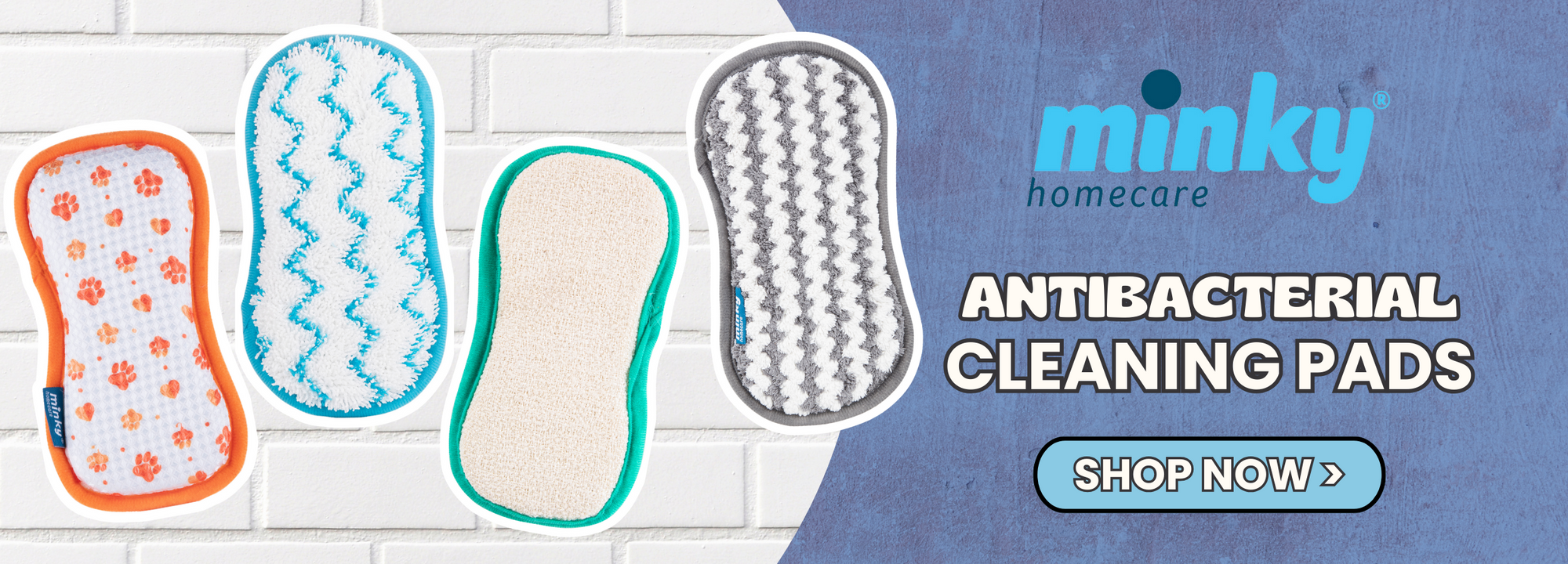 Minky Homecare banner with antibacterial cleaning pads.