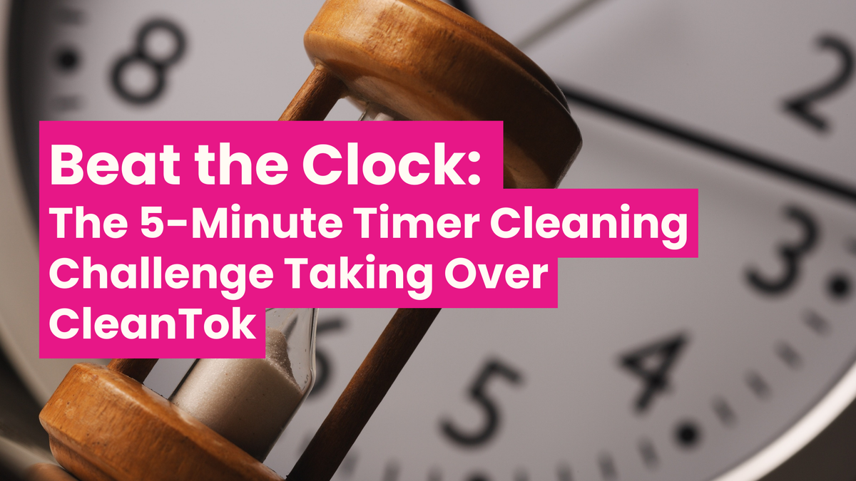 Beat the Clock: The 5-Minute Timer Cleaning Challenge Taking Over CleanTok