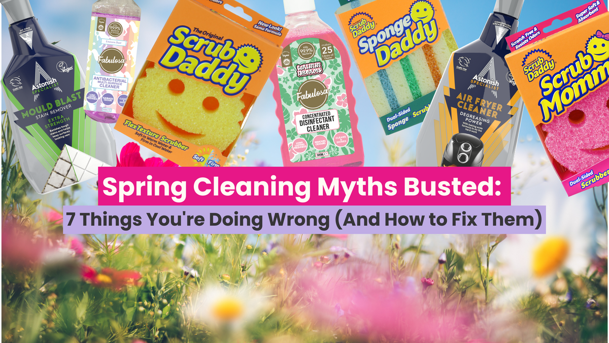 Spring Cleaning Myths Busted: 7 Things You're Doing Wrong (And How to Fix Them)